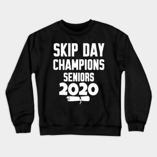 Skip Day Champions Senior 2020 Crewneck Sweatshirt